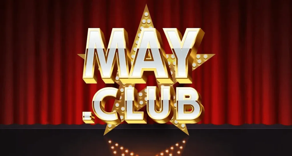 Mayclub - Cổng game xanh chín số 1 tại Việt Nam